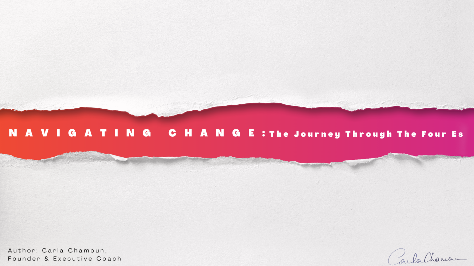 Change and navigating it: the journey through the 4 Es